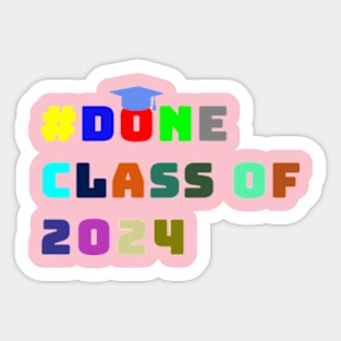 Done class of 2024 Sticker